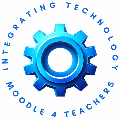 Integrating Technology - Moodle  for Teachers